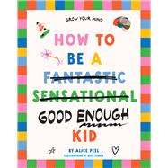 How to be a (fantastic sensational) good enough kid