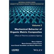 Mechanical Behavior of Organic Matrix Composites Effect of Thermo-oxidative Ageing,9781786300188