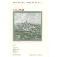 Irish Historic Towns Atlas No. 18 Armagh