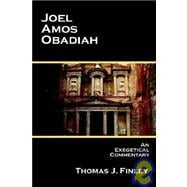 Joel, Amos and Obadiah - Exegetical Commentary