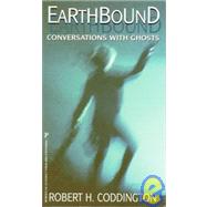 Earthbound: Conversations With Ghosts Conversations With Ghosts