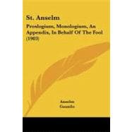 St Anselm : Proslogium, Monologium, an Appendix, in Behalf of the Fool (1903)