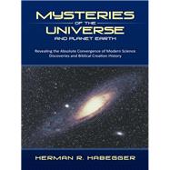 Mysteries of the Universe and Planet Earth