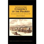 Commerce of the Prairies : Life on the Great Plains in the 1830's And 1840's,9781589760189