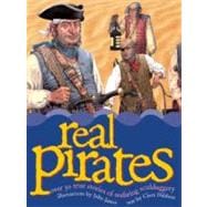 Real Pirates : Over 30 True Stories of Seafaring Sculduggery