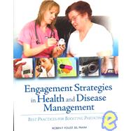 Engagement Strategies in Health and Disease Management: Best Practices for Boosting Participation