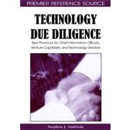 Technology Due Diligence: Best Practices for Chief Information Officers, Venture Capitalists, and Technology Vendors