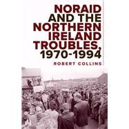Noraid and the Northern Ireland Troubles, 1970-94,9781801510189