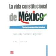 La vida constitucional de México. Vol. II. Textos preconstitucionales, tomos III y IV