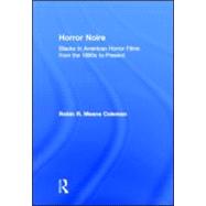 Horror Noire: Blacks in American Horror Films from the 1890s to Present