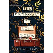 The Dictionary of Lost Words A Novel