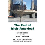 The End of Irish-America? Globalisation and the Irish Diaspora