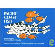 Pacific Coast Fish A Guide to the Marine Fish of the Pacific Coast of North America