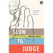 Slow to Judge