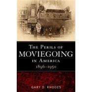 The Perils of Moviegoing in America 1896-1950