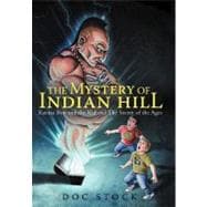 The Mystery of Indian Hill: Karma Boy and the Kid and the Secret of the Ages