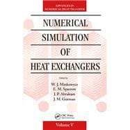Numerical Simulation of Heat Exchangers: Advances in Numerical Heat Transfer Volume V