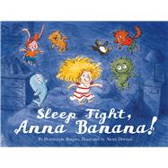 Sleep Tight, Anna Banana!