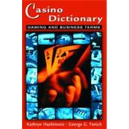 Casino Dictionary Gaming and Business Terms,9780131710191