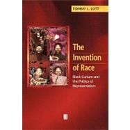 The Invention of Race Black Culture and the Politics of Representation