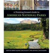A Thinking Person's Guide to America's National Parks