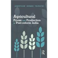 Agricultural Prices and Production in Post-Reform India