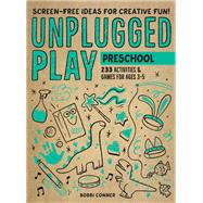 Unplugged Play: Preschool 233 Activities & Games for Ages 3-5