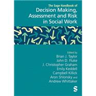 The Sage Handbook of Decision Making, Assessment and Risk in Social Work