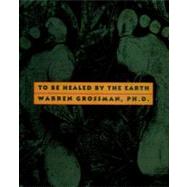 To Be Healed by the Earth