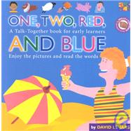 One, Two, Red and Blue: A Talk-Together Book for Early Learners