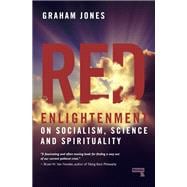 Red Enlightenment On Socialism, Science and Spirituality