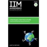 IIMA Strategies for the Future Understanding International Business