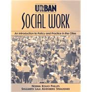 Urban Social Work An Introduction to Policy and Practice in the Cities