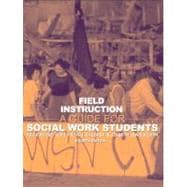 Field Instruction: A Guide for Social Work Students