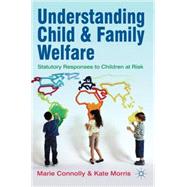 Understanding Child and Family Welfare Statutory Responses to Children at Risk
