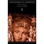 Antigonus II Gonatas: A Political Biography