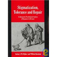 Stigmatization, Tolerance and Repair: An Integrative Psychological Analysis of Responses to Deviance