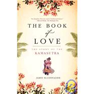 The Book of Love The Story of the Kamasutra