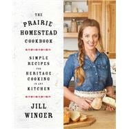 The Prairie Homestead Cookbook