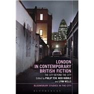 London in Contemporary British Fiction The City Beyond the City