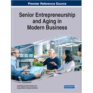 Senior Entrepreneurship and Aging in Modern Business