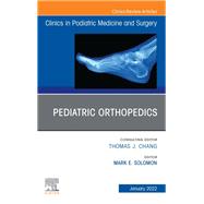 Pediatric Orthopedics, An Issue of Clinics in Podiatric Medicine and Surgery, E-Book