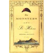 The Monsters of St. Helena; A Novel
