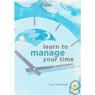 Learn to Manage Your Time