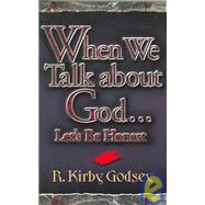 When We Talk About God…