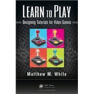 Learn to Play: Designing Tutorials for Video Games