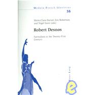 Robert Desnos : Surrealism in the Twenty-First Century
