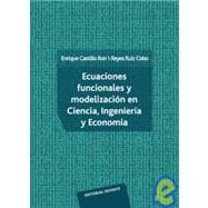 Ecuaciones funcionales y modelizacion en ciencia, ingenieria y economia / Functional Equations and Modelization in Science, Engineering and Economy