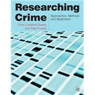 Researching Crime Approaches, Methods and Application
