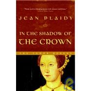 In the Shadow of the Crown A Novel